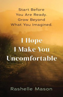 I Hope I Make You Uncomfortable