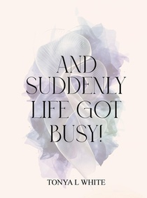 And Suddenly Life Got Busy!