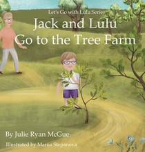 Jack and Lulu Go to the Tree Farm