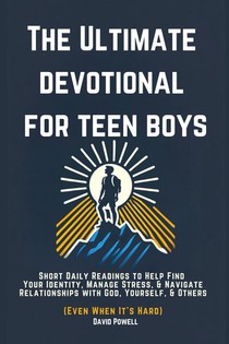 The Ultimate Devotional for Teen Boys