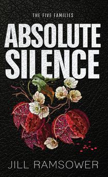 Absolute Silence: Special Print Edition: Special Print Edition: A Dark Mafia Romance
