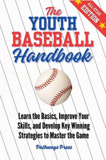 The Youth Baseball Handbook