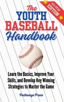 The Youth Baseball Handbook