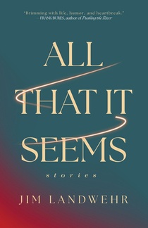 All That It Seems: Stories