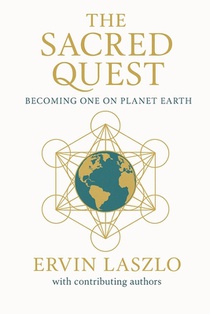 The Sacred Quest: Becoming One on Planet Earth