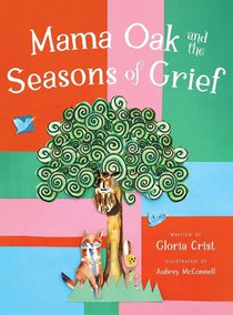 Crist, G: Mama Oak and the Seasons of Grief