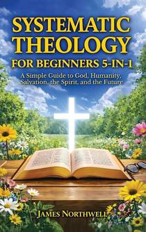 Systematic Theology for Beginners 5-in-1