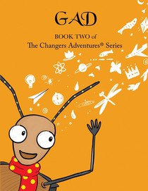 Gad: Book Two of TheChangersAdventures(TM)