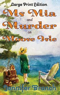 Ms. Mia and Murder on Moose Isle, Large Print Edition