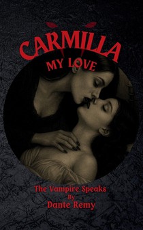 Carmilla, My Love: The Vampire Speaks