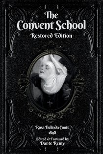 The Convent School, Restored Edition: Or, Early Experiences of a Young Flagellant