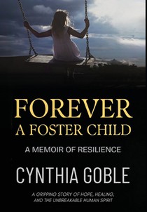 Forever a Foster Child: A Memoir of Resilience