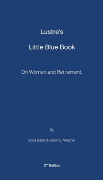 Lustre's Little Blue Book: On Women and Retirement