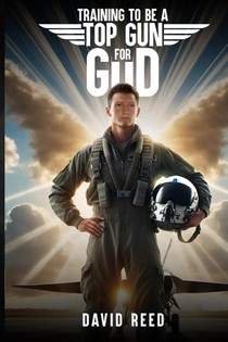 TRAINING TO BE A TOP GUN FOR GOD