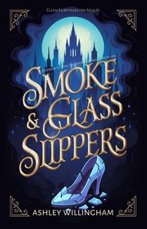 Smoke and Glass Slippers