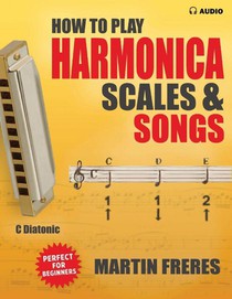 How to Play Harmonica, Scales & Songs