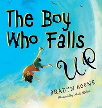 Boone, B: Boy Who Falls Up