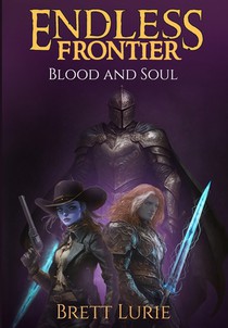 Endless Frontier (Book 2) Blood and Soul: A Sci-Fi Progression Fantasy Western Adventure