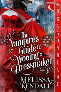 The Vampire's Guide to Wooing a Dressmaker