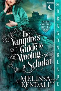 The Vampire's Guide to Wooing a Scholar