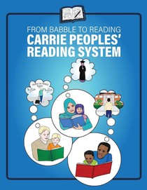 From Babble to Reading Carrie Peoples' Reading System