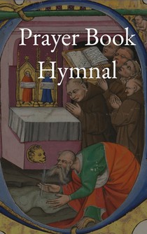 Prayer Book Hymnal: A Supplement of Hymns & Propers for the Book of Common Prayer