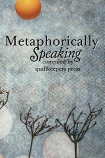 Quillkeepers Press: Metaphorically Speaking