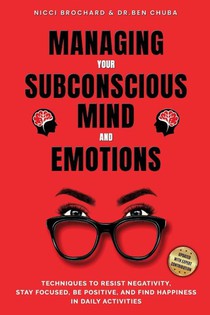 Managing Your Subconscious Mind and Emotions