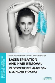 Laser Epilation and Hair Removal in Cosmetic Dermatology & Skincare Practice