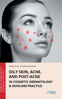 Oily Skin, Acne, and Post-Acne in Cosmetic Dermatology & Skincare Practice