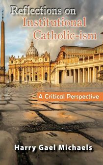 Reflections on Institutional Catholic-ism
