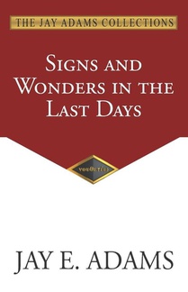 Signs and Wonders in the Last Days