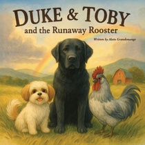Duke and Toby and the Runaway Rooster