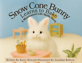 Howard, K: Snow Cone Bunny Learns to Bake
