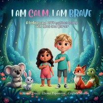 I Am Calm, I Am Brave
