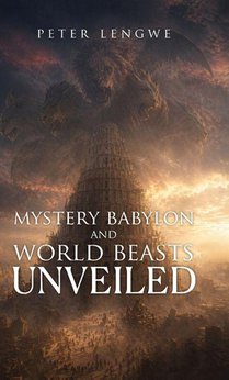 Mystery Babylon and World Beasts Unveiled