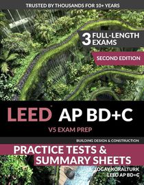 LEED AP BD+C V5 Exam Prep Practice Tests & Summary Sheets - Second Edition (Building Design & Construction)