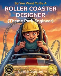 So You Want To Be A Roller Coaster Designer (Theme Park Engineer)