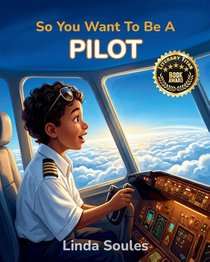 So You Want To Be A Pilot