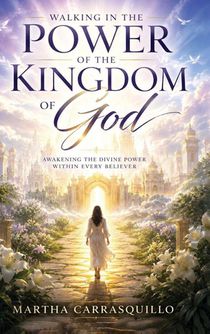 Walking in the Power of the Kingdom of God