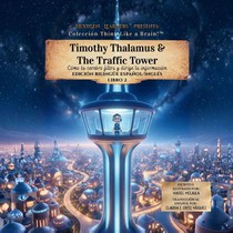 Timothy Thalamus and the Traffic Tower