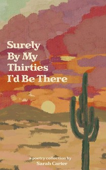Carter, S: Surely By My Thirties I'd Be There