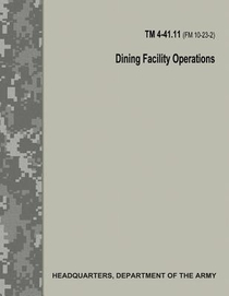 Dining Facility Operations (TM 4-41.11 / FM 10-23-2)