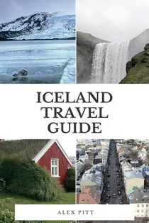Iceland Travel Guide: The ultimate traveler's Iceland guidebook, facts, how to travel, costs, regions, sights and more