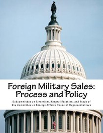 Foreign Military Sales: Process and Policy