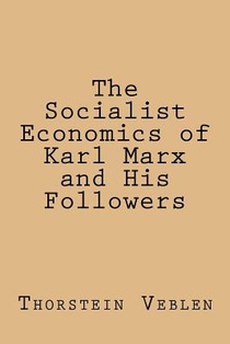 The Socialist Economics of Karl Marx and His Followers