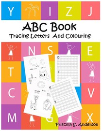 ABC Book: Ideal /Easy Colouring and Tracing Letters Workbook for Kids