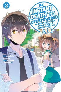 My Instant Death Ability Is So Overpowered, No One in This Other World Stands a Chance Against Me! —AO—, Vol. 2 (manga)