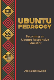 Ubuntu Pedagogy: Becoming an Ubuntu Responsive Educator