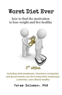 Worst Diet Ever: How to find the motivation to lose weight and live healthy